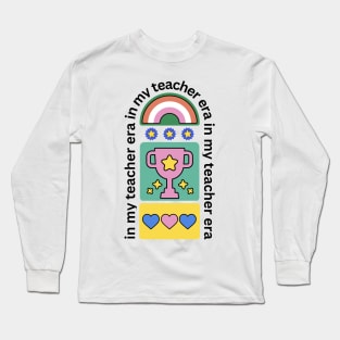 In My Teacher Era Long Sleeve T-Shirt